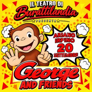 GEORGE AND FRIENDS ARIANO IRPINO DOMENICA 20 SETTEMBRE Teatro comunale Via Tribunali